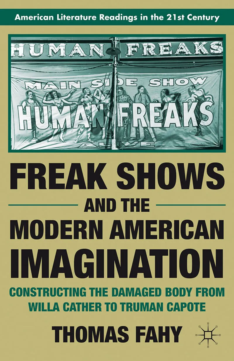 Freak Shows and the Modern American Imagination