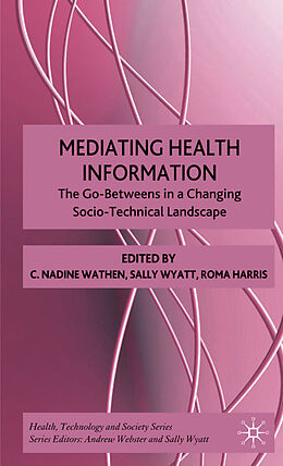 Livre Relié Mediating Health Information de Nadine Wyatt, Sally Harris, Roma Wathen