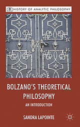 Livre Relié Bolzano's Theoretical Philosophy de S. Lapointe