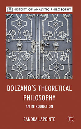 Livre Relié Bolzano's Theoretical Philosophy de S. Lapointe