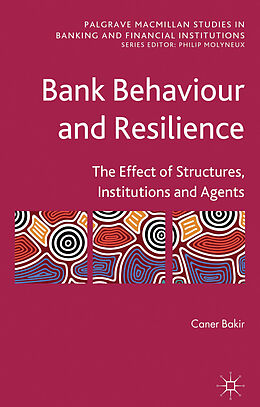 Livre Relié Bank Behaviour and Resilience de C. Bakir