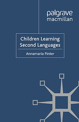 Couverture cartonnée Children Learning Second Languages de Annamaria Pinter