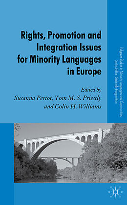 Livre Relié Rights, Promotion and Integration Issues for Minority Languages in Europe de Susanna Priestly, Tom M.s. Williams, Colin Pertot