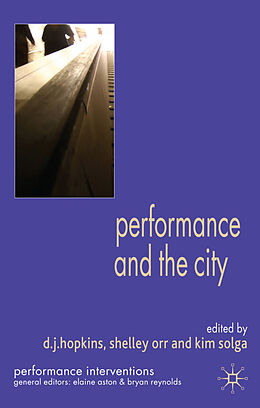 Livre Relié Performance and the City de D. J.; Orr, Shelley; Solga, Kim Hopkins