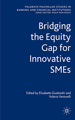 Livre Relié Bridging the Equity Gap for Innovative SMEs de Elisabetta Venturelli, Valeria Gualandri