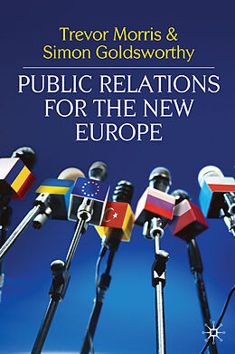 Livre Relié Public Relations for the New Europe de Trevor Morris, Simon Goldsworthy