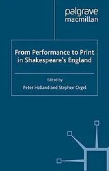Kartonierter Einband From Performance to Print in Shakespeare's England von Peter Orgel, Stephen Holland