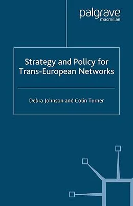 E-Book (pdf) Strategy and Policy for Trans-European Networks von D. Johnson, C. Turner