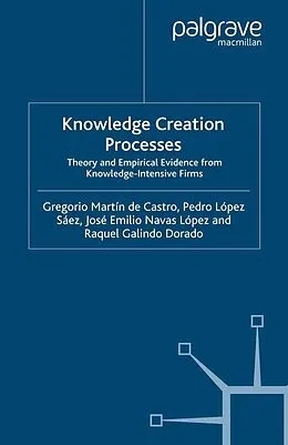 E-Book (pdf) Knowledge Creation Processes von Raquel Galindo Dorado, Gregorio Martín de Castro, Pedro López Sáez