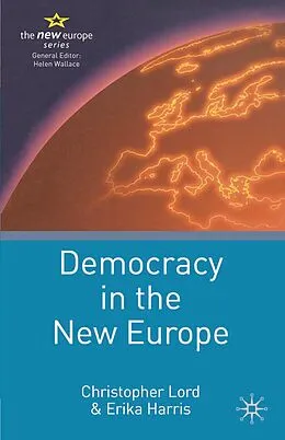 PDF Democracy in the New Europe von Christopher Lord, Erika Harris