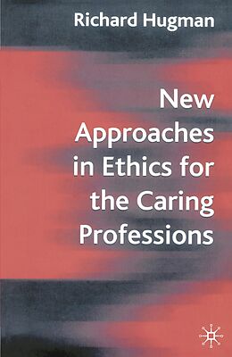 eBook (pdf) New Approaches in Ethics for the Caring Professions de Richard Hugman