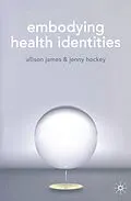 E-Book (pdf) Embodying Health Identities von Allison James, Jenny Hockey