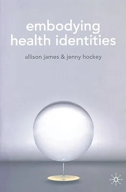 E-Book (pdf) Embodying Health Identities von Allison James, Jenny Hockey