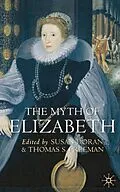 E-Book (pdf) The Myth of Elizabeth von Susan Doran, Thomas S. Freeman