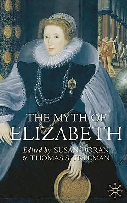 E-Book (pdf) The Myth of Elizabeth von Susan Doran, Thomas S. Freeman