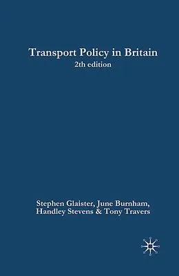 E-Book (pdf) Transport Policy in Britain von Stephen Glaister, June Burnham, Handley Stevens