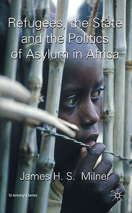 Fester Einband Refugees, the State and the Politics of Asylum in Africa von J. Milner