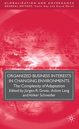 Fester Einband Organized Business Interests in Changing Environments von Jurgen R. Lang, Achim Schneider, Volker Grote