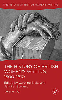 Livre Relié The History of British Women's Writing, 1500-1610 de Caroline Summit, Jennifer Bicks