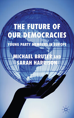 Livre Relié The Future of our Democracies de S. Harrison, M. Bruter