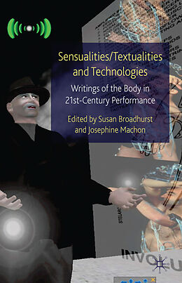 Livre Relié Sensualities/Textualities and Technologies de Susan Broadhurst, Josephine Machon