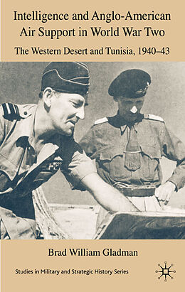 Livre Relié Intelligence and Anglo-American Air Support in World War Two de B. Gladman