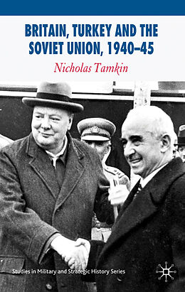Livre Relié Britain, Turkey and the Soviet Union, 1940-45 de N. Tamkin