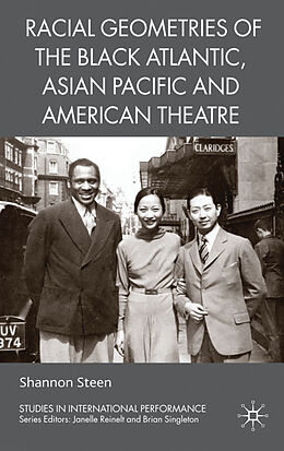 Livre Relié Racial Geometries of the Black Atlantic, Asian Pacific and American Theatre de Shannon Steen