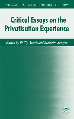 Livre Relié Critical Essays on the Privatisation Experience de Philip Sawyer, Malcolm Arestis