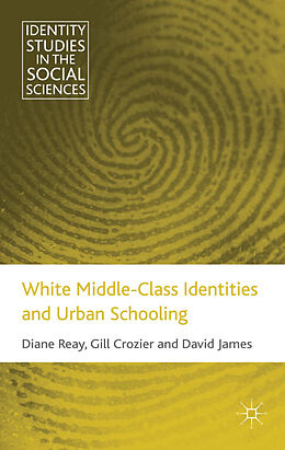 Livre Relié White Middle-Class Identities and Urban Schooling de D. Reay, G. Crozier, D. James