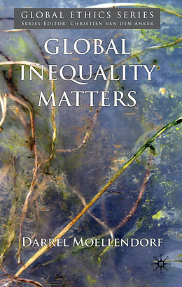 Fester Einband Global Inequality Matters von D. Moellendorf