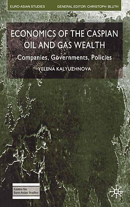 E-Book (pdf) Economics of the Caspian Oil and Gas Wealth von Y. Kalyuzhnova