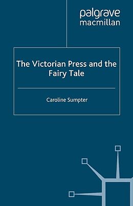 E-Book (pdf) The Victorian Press and the Fairy Tale von C. Sumpter