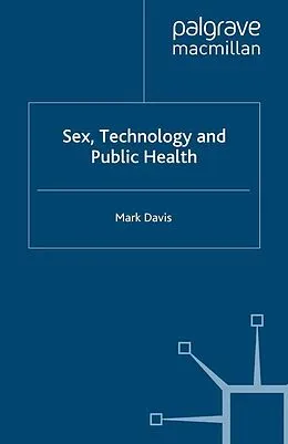 E-Book (pdf) Sex, Technology and Public Health von M. Davis
