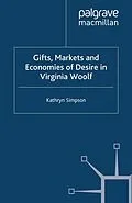 E-Book (pdf) Gifts, Markets and Economies of Desire in Virginia Woolf von K. Simpson