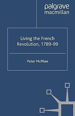 E-Book (pdf) Living the French Revolution, 1789-1799 von P. McPhee