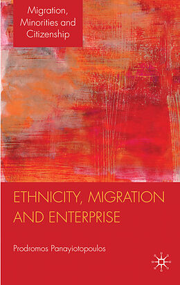 Livre Relié Ethnicity, Migration and Enterprise de P. Panayiotopoulos