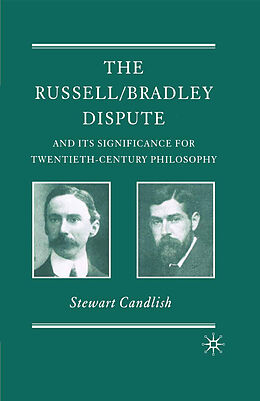 Couverture cartonnée The Russell/Bradley Dispute and its Significance for Twentieth Century Philosophy de S. Candlish