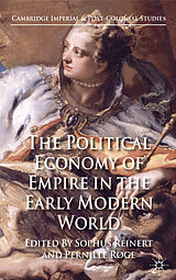 Livre Relié The Political Economy of Empire in the Early Modern World de Sophus A. Roge, Pernille Reinert