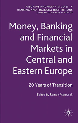 Livre Relié Money, Banking and Financial Markets in Central and Eastern Europe de Roman Matousek