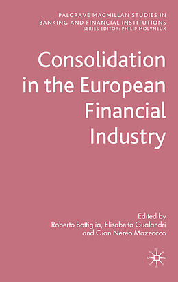 Livre Relié Consolidation in the European Financial Industry de Roberto Gualandri, Elisabetta Mazzocco, Bottiglia