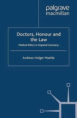 E-Book (pdf) Doctors, Honour and the Law von A. Maehle
