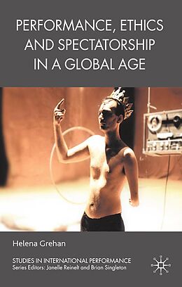 eBook (pdf) Performance, Ethics and Spectatorship in a Global Age de H. Grehan