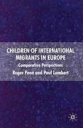 E-Book (pdf) Children of International Migrants in Europe von R. Penn, P. Lambert