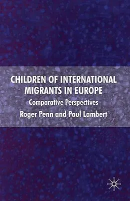 E-Book (pdf) Children of International Migrants in Europe von R. Penn, P. Lambert