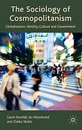 E-Book (pdf) The Sociology of Cosmopolitanism von G. Kendall, I. Woodward, Z. Skrbis