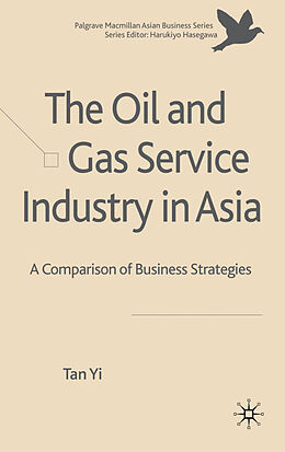 Fester Einband The Oil and Gas Service Industry in Asia von T. Yi