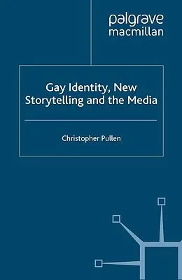 E-Book (pdf) Gay Identity, New Storytelling and The Media von C. Pullen