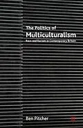 E-Book (pdf) The Politics of Multiculturalism von B. Pitcher