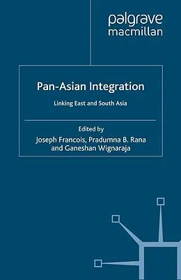 E-Book (pdf) Pan-Asian Integration von Joseph F. Francois, Ganeshan Wignaraja, Pradumna Bickram Rana